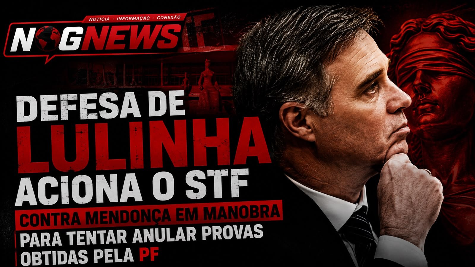 A DEFESA DE LULINHA PEDE AO STF QUE A PROVA SEJA JOGADA FORA