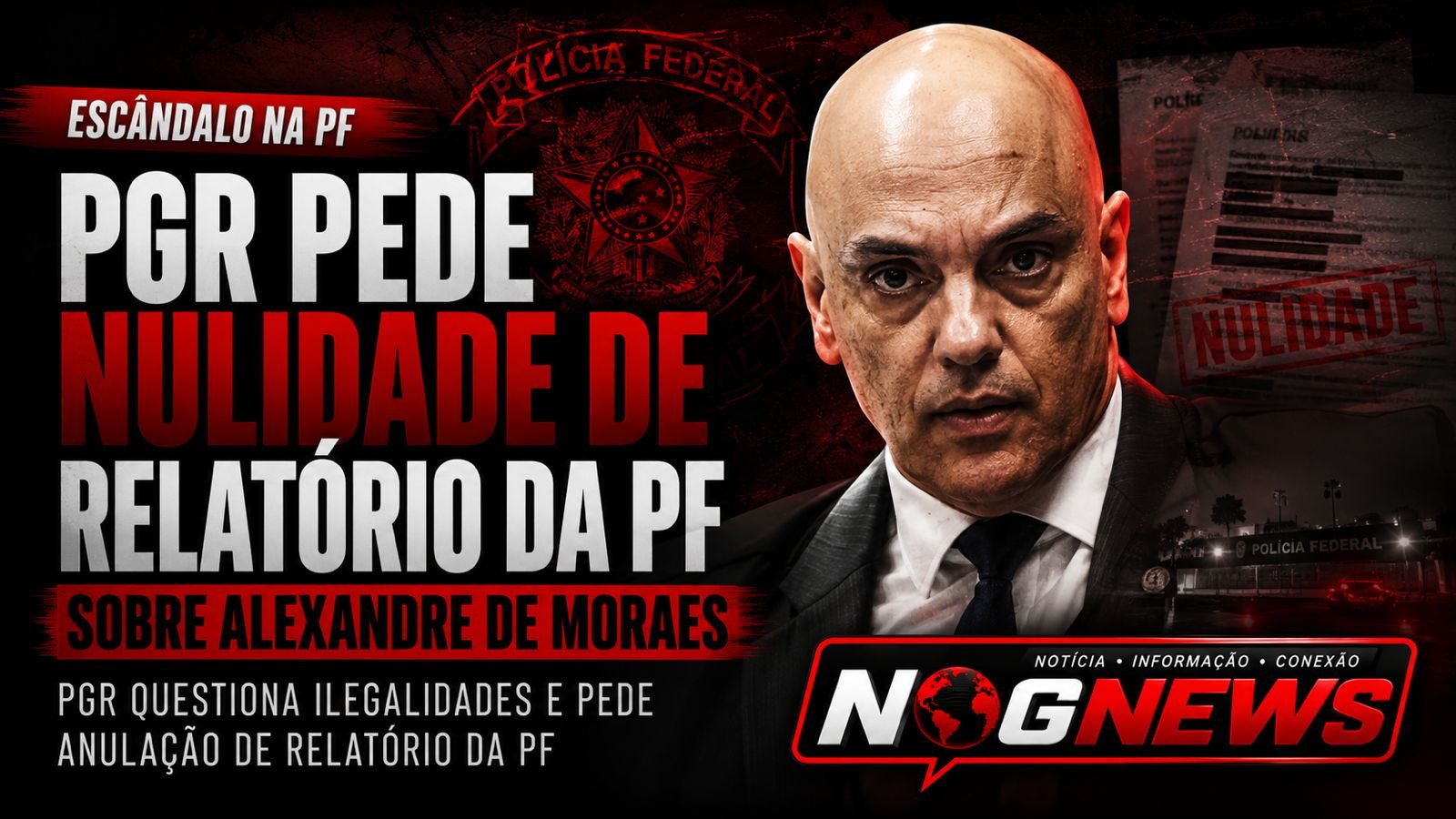 GONET PEDE A ANULAÇÃO DO RELATÓRIO DA PF QUE CITA O PRÓPRIO NOME