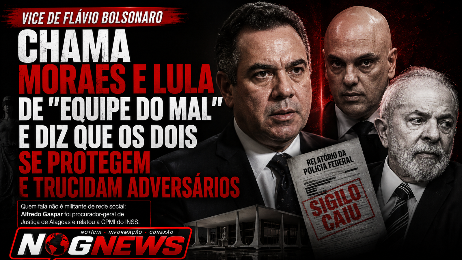 VICE DE FLÁVIO BOLSONARO CHAMA MORAES E LULA DE "EQUIPE DO MAL" E DIZ QUE OS DOIS SE PROTEGEM E TRUCIDAM ADVERSÁRIOS